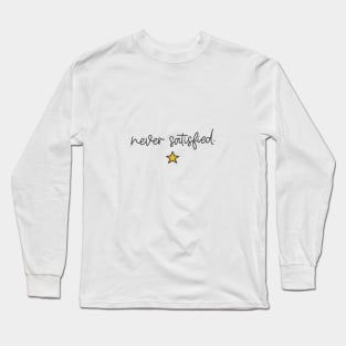 Hamilton - Never Satisfied Long Sleeve T-Shirt